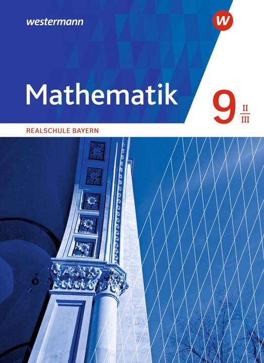 Produktbild Mathematik 9. Schülerband. Realschulen in Bayern. WPF II/III (Deutsch, Eichenlaub-Fürst, Andreasua, Nikola/Fischer, Sebastian/Katzengruber, 2021)