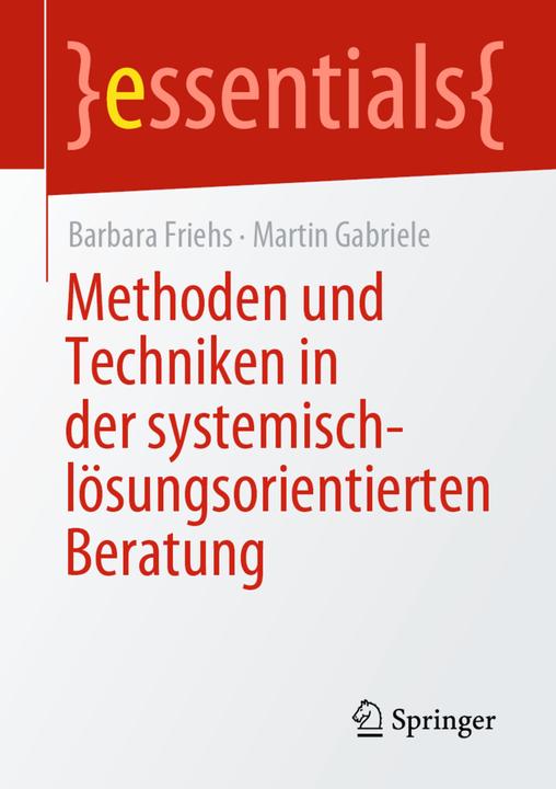 Image du produit Méthodes et techniques de conseil orienté vers les solutions systémiques (Martin Gabriele, Barbara Friehs, 2021)