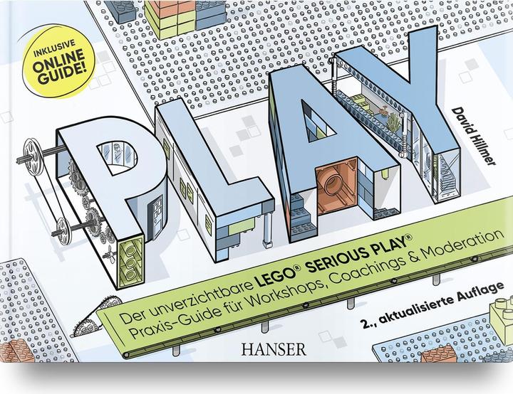 Produktbild PLAY! Der unverzichtbare LEGO® SERIOUS PLAY® Praxis-Guide für Workshops, Coachings und Mo (Deutsch, David Hillmer, 2023)