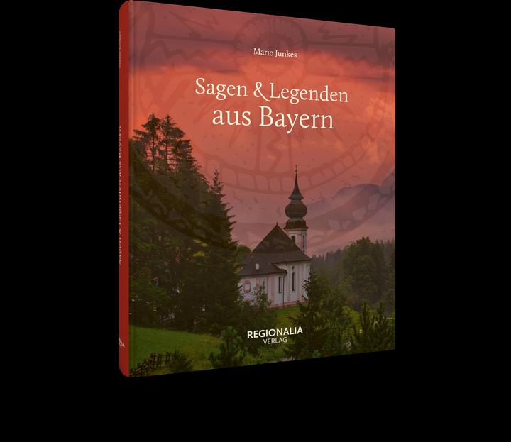 Produktbild Junkes:Sagen & Legenden aus Bayern (Deutsch, Mario Junkes, 2024)