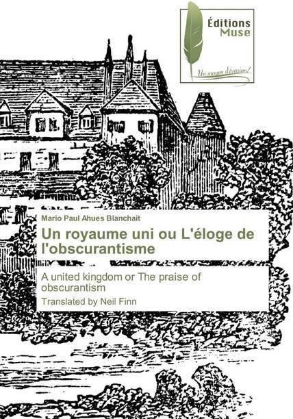 Immagine prodotto Un royaume uni ou L'éloge de l'obscurantisme (Tedesco, Mario Paul Ahues Blanchait, 2019)