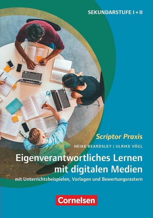 Produktbild Scriptor Praxis, Eigenverantwortliches Lernen mit digitalen Medien, Mit Unterrichtsbeispielen (Deutsch, Heike Beardsley, Ulrike Vögl, 2023)