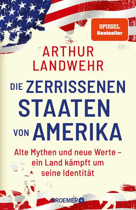 Die zerrissenen Staaten von Amerika (German, Arthur Landwehr, 2024)