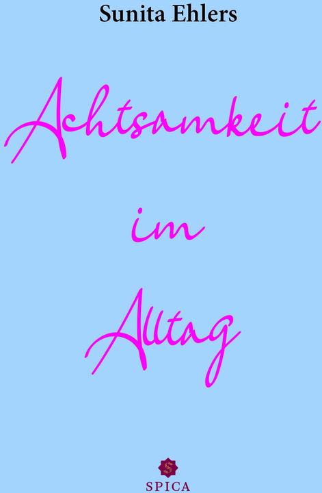 Produktbild Achtsamkeit im Alltag (Deutsch, Sunita Ehlers, 2022)