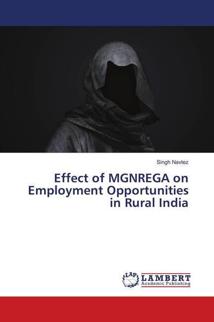 Produktbild Effect of MGNREGA on Employment Opportunities in Rural India (Singh Navtez, 2018)