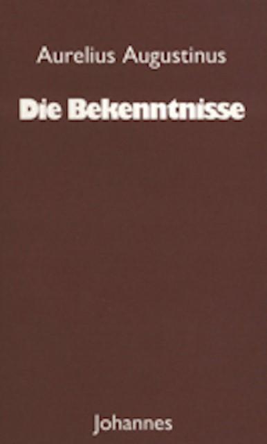 Produktbild Die Bekenntnisse (Deutsch, Aurelius Augustinus, Hans U von Balthasar, 2009)