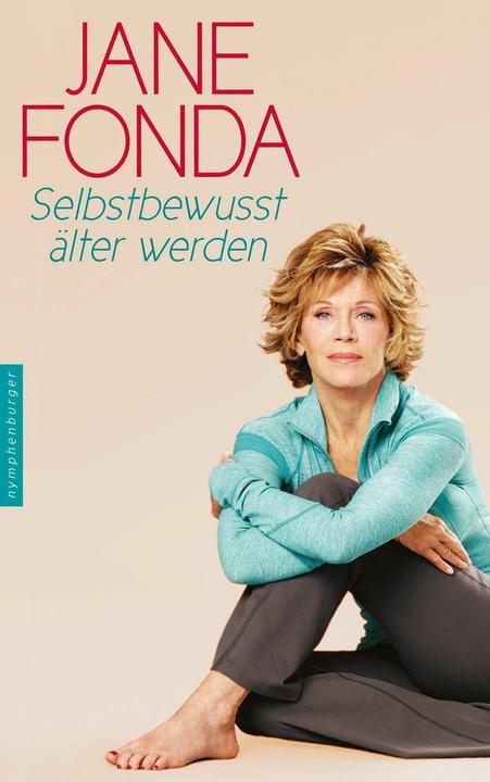 Produktbild Selbstbewusst älter werden (Deutsch, Jane Fonda, 2015)