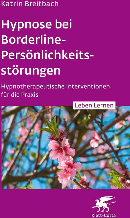 Produktbild Hypnose bei Borderline-Persönlichkeitsstörungen (Leben Lernen, Bd. 340) Leben Lernen (Deutsch, Katrin Breitbach, 2023)