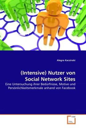 Produktbild (Intensive) Nutzer von Social Network Sites (Alegra Kaczinski, 2011)