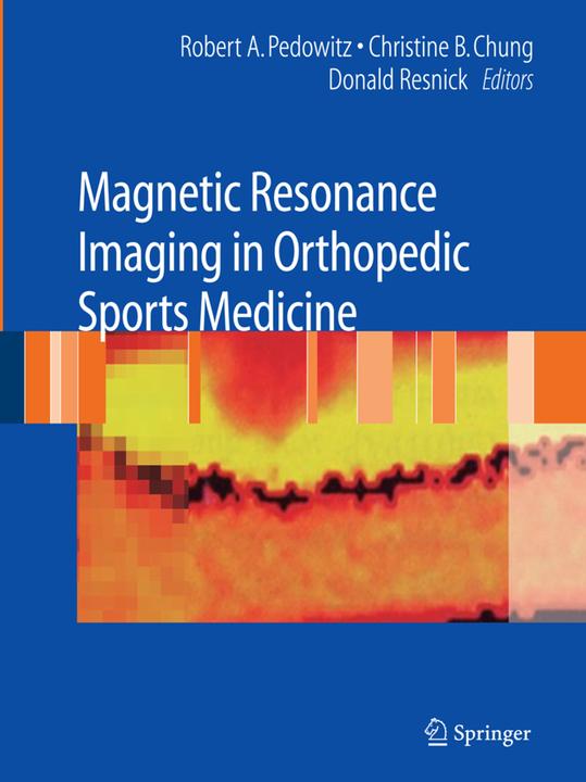 Produktbild Magnetic Resonance Imaging in Orthopedic Sports Medicine (Robert Pedowitz, Christine B. Chung, Donald Resnick, 2010)
