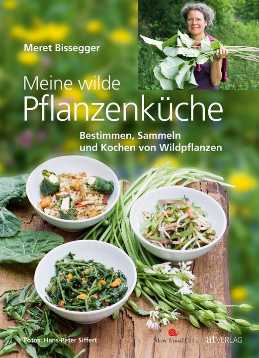 Produktbild Meine wilde Pflanzenküche (Deutsch, Meret Bissegger, 2011)