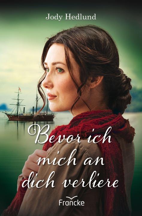 Produktbild Bevor ich mich an dich verliere (Deutsch, Jody Hedlund, 2022)