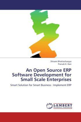 Produktbild An Open Source ERP Software Development for Small Scale Enterprises (Pranab K. Dan, Shisam Bhattacharyya, 2012)