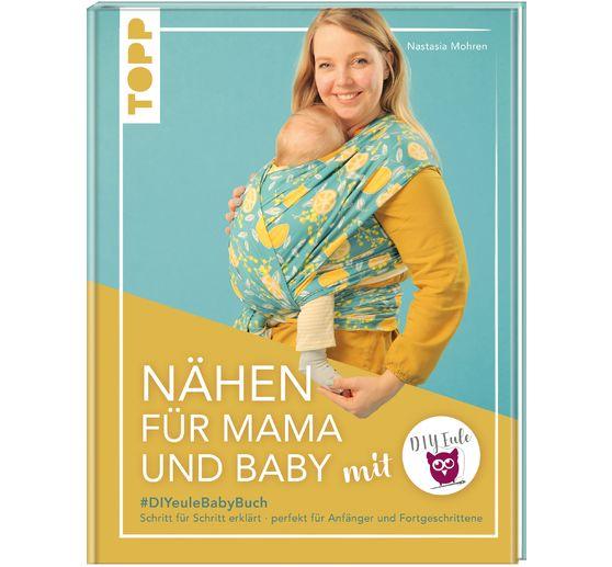 Produktbild Nähen für Mama und Baby mit DIY Eule (Deutsch, Nastasia Mohren, 2020)
