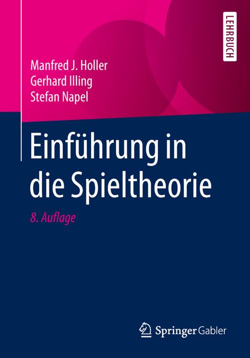 Actual product image Einführung in die Spieltheorie (German, Manfred J Holler, Gerhard Illing, Stefan Napel, 2019)