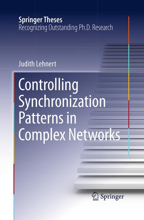Actual product image Controlling Synchronization Patterns in Complex Networks (Judith Lehnert, 2016)