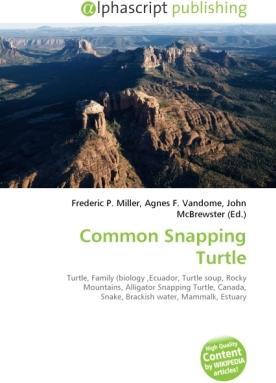 Actual product image Common Snapping Turtle (Agnes F. Vandome, Frederic P. Miller, John McBrewster, 2010)