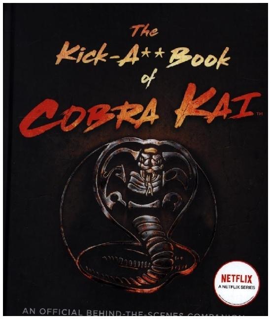Actual product image The Kick-A** Book of Cobra Kai: An Official Behind-The-Scenes Companion (Rachel Bertsche, English)