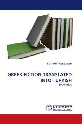 Produktbild Greek Fiction Translated Into Turkish (Ekaterin Kayadelen, 2010)
