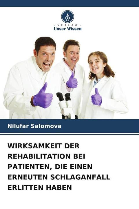 Produktbild Wirksamkeit Der Rehabilitation Bei Patienten, Die Einen Erneuten Schlaganfall Erlitten Haben (Deutsch, Nilufar Salomova, 2023)