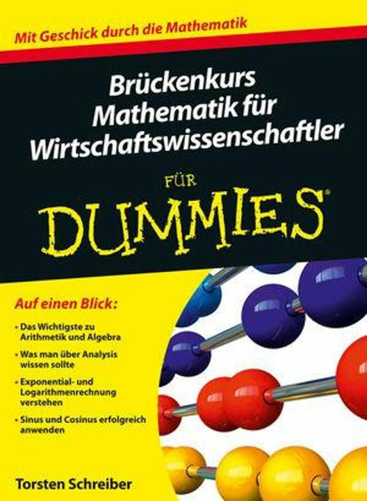 Produktbild Brückenkurs Mathematik für Wirtschaftswissenschaftler für Dummies (Deutsch, Torsten Schreiber, 2014)