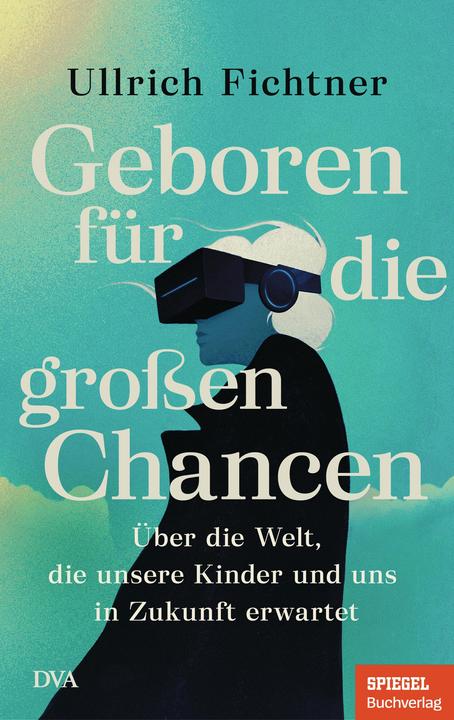 Produktbild Geboren für die grossen Chancen (Deutsch, Ullrich Fichtner, 2023)