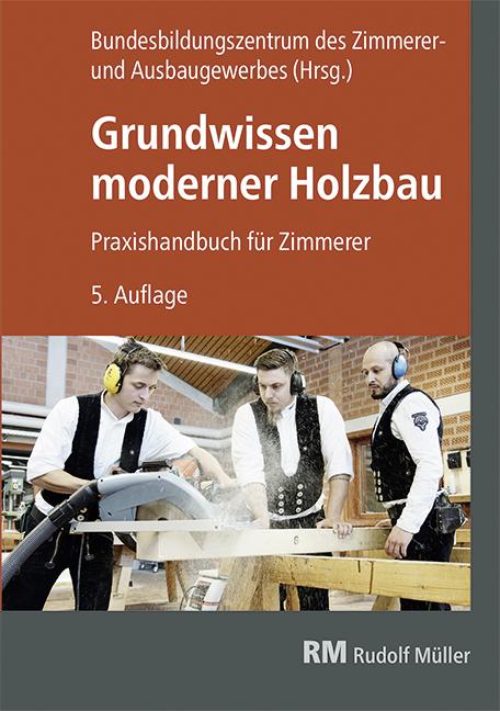 Produktbild Grundwissen moderner Holzbau (Deutsch, Bildungszentrum des Zimmerer-und Ausbaugewerbes, 2022)