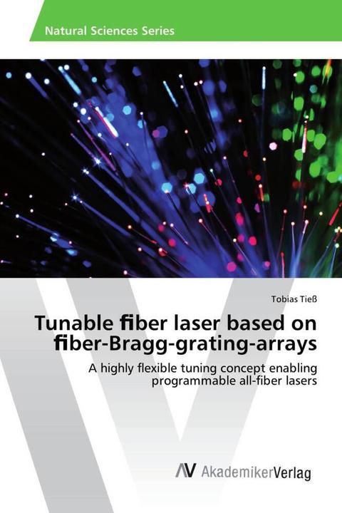 Actual product image Tunable fiber laser based on fiber-Bragg-grating-arrays (Tobias Tiess, 2017)