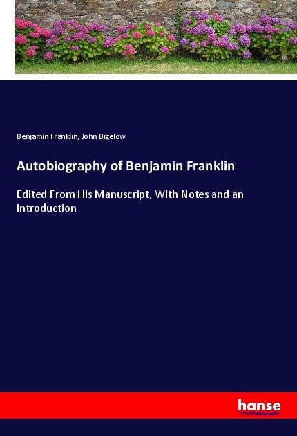 Actual product image Autobiography of Benjamin Franklin (Benjamin Franklin, John Bigelow, 2017)
