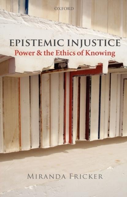 Actual product image Epistemic Injustice ( Power and the Ethics of Knowing ) (Miranda Fricker, English)