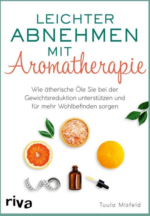 Produktbild Leichter abnehmen mit Aromatherapie (Deutsch, Tuula Misfeld, 2021)
