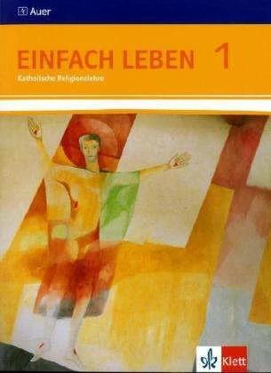 Produktbild Einfach Leben. Katholische Religion für Realschulen in Baden-Württemberg. Schülerband 5./6. Jah (Deutsch, Reinhard Schlereth, Wolfgang Riess, 2011)