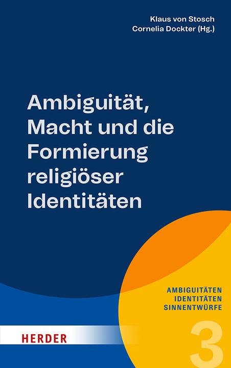 Produktbild Ambiguität, Macht und die Formierung religiöser Identitäten (Deutsch, Andreas Odenthal, Lukas Wiesenhütter, Judith Hahn, Klaus von Stosch, Wolfgang Reuter, 2024)