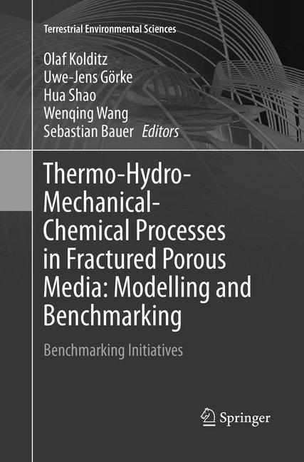 Produktbild Thermo-Hydro-Mechanical-Chemical Processes in Fractured Porous Media: Modelling and Benchmarking (Uwe-Jens Görke, Sebastian Bauer, Olaf Kolditz, Wenqing Wang, Hua Shao, 2018)