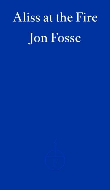Actual product image Aliss at the Fire (English, Jon Fosse, Damion Searls, 2023)