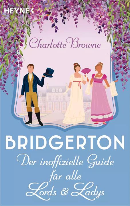 Produktbild Bridgerton: Der inoffizielle Guide für alle Lords und Ladys (Deutsch, Charlotte Browne, 2022)