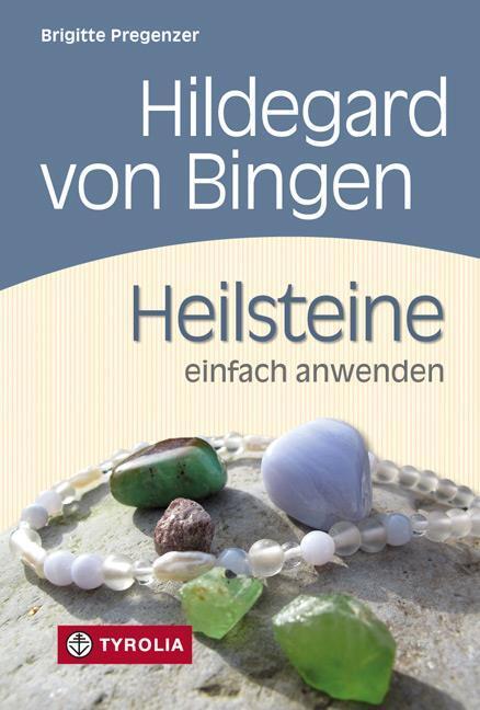 Produktbild Hildegard von Bingen. Heilsteine einfach anwenden (Deutsch, Brigitte Pregenzer, 2015)