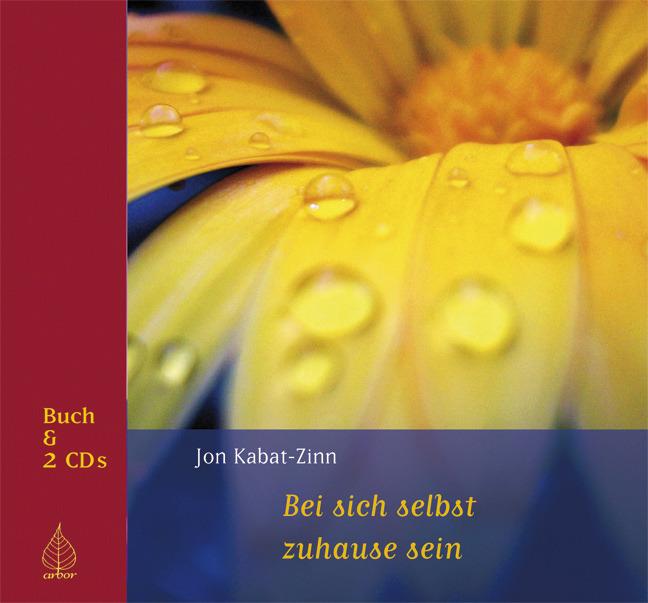 Produktbild Bei sich selbst zu hause sein (Deutsch, Jon Kabat-Zinn, 2008)