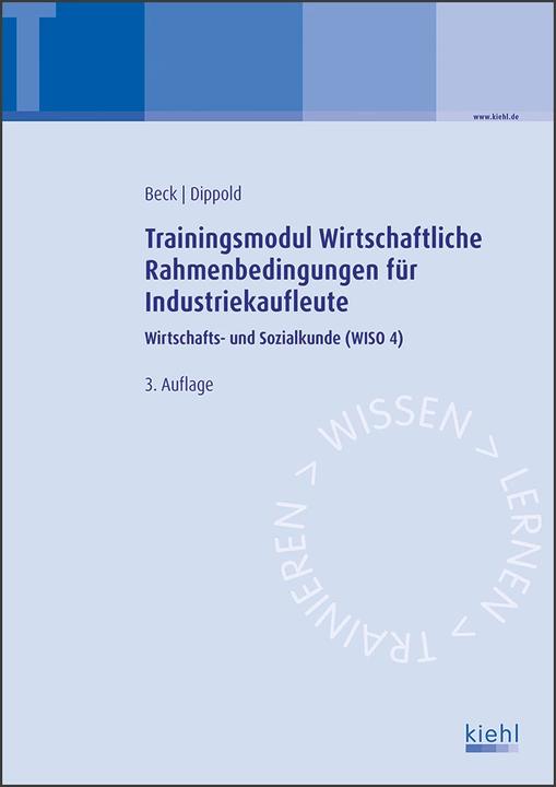 Produktbild Trainingsmodul Wirtschaftliche Rahmenbedingungen für Industriekaufleute (Deutsch, Silke Dippold, Karsten Beck, 2022)