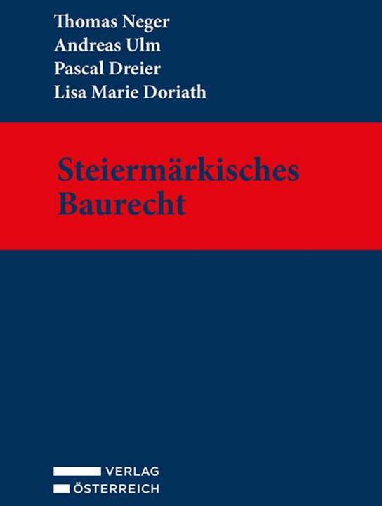 Produktbild Steiermrkisches Baurecht (Deutsch, Thomas Neger, Marie Doriath, Andreas Ulm, Pascal Dreier, 2024)