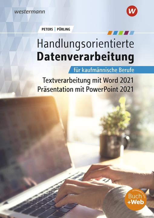 Image du produit Handlungsorientierte Textverarbeitung und Präsentation mit Microsoft Office 365 (Allemand, Elvira Pürling, Markus Peters, 2023)