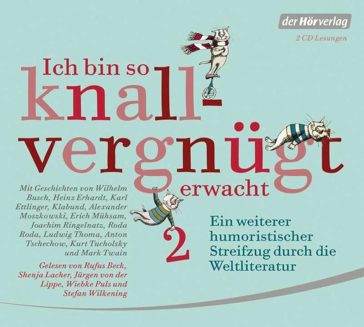 Produktbild Ich bin so knallvergnügt erwacht 2 (Mark Twain, Wilhelm Busch, Kurt Tucholsky, Ludwig Thoma, Heinz Erhardt, Joachim Ringelnatz, Deutsch)