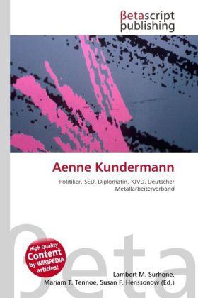 Produktbild Aenne Kundermann (Mariam T. Tennoe, Susan F. Henssonow, Lambert M. Surhone, 2010)