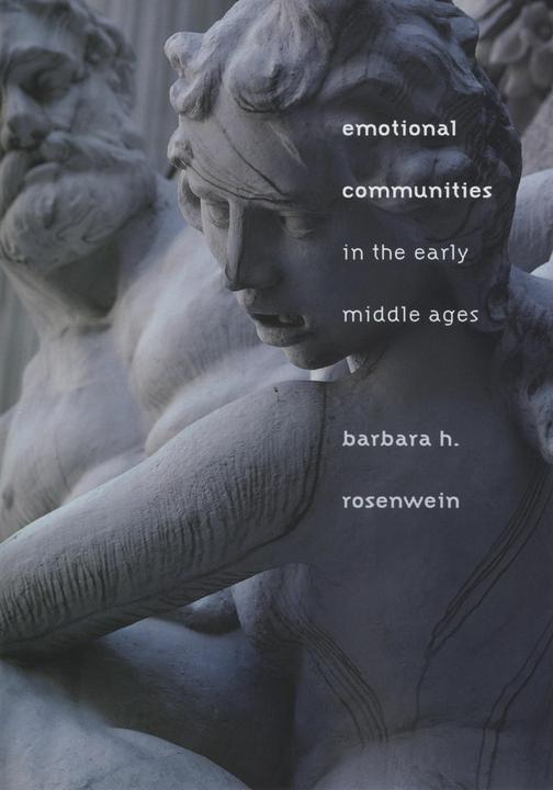 Emotional Communities in the Early Middle Ages (English, Barbara H. Rose wine, 2007)