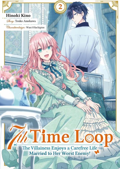 Produktbild 7th Time Loop: The Villainess Enjoys a Carefree Life Married to Her Worst Enemy! (Manga), Band 02 (d (Deutsch, Maximilian Gottselig, Wan Hachipisu, Hinoki Kino, Touko Amekawa, Yvonne Jidoi, 2024)