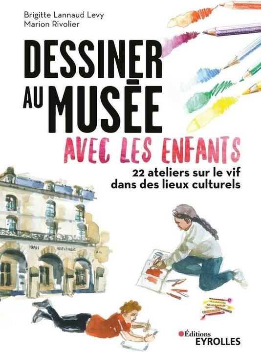 Produktbild Eyrolles Dessiner au musee avec les enfants (Französisch, Rivolier, 2023)
