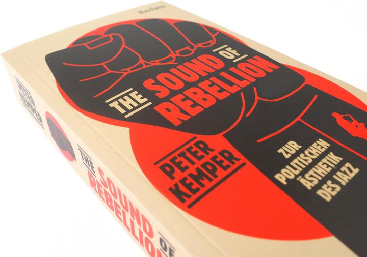 Produktbild The Sound of Rebellion. Zur politischen Ästhetik des Jazz (Deutsch, Peter Kemper, 2025)