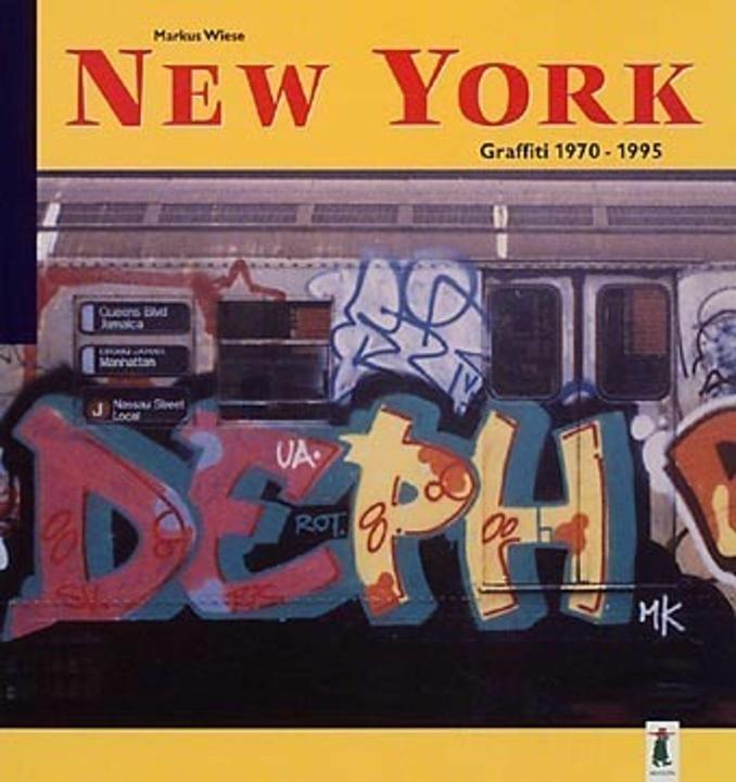 New York Graffiti 1970-1995 (Deutsch, Englisch, Markus Wiese, 1996)