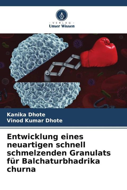 Produktbild Entwicklung eines neuartigen schnell schmelzenden Granulats für Balchaturbhadrika churna (Vinod Kumar Dhote, Kanika Dhote, 2024)