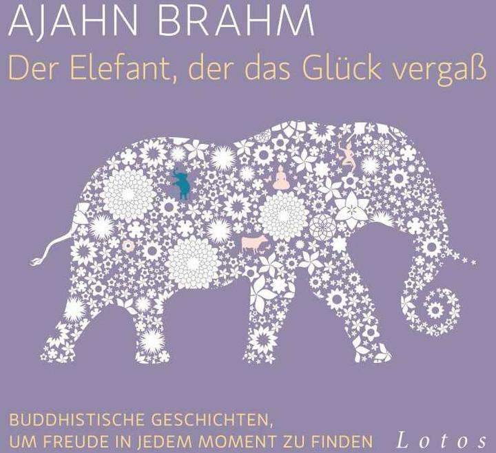 Produktbild Der Elefant, der das Glück vergass (6 CDs) (Ajahn Brahm, Hanns Jörg Krumpholz, Karin Weingart, Deutsch)